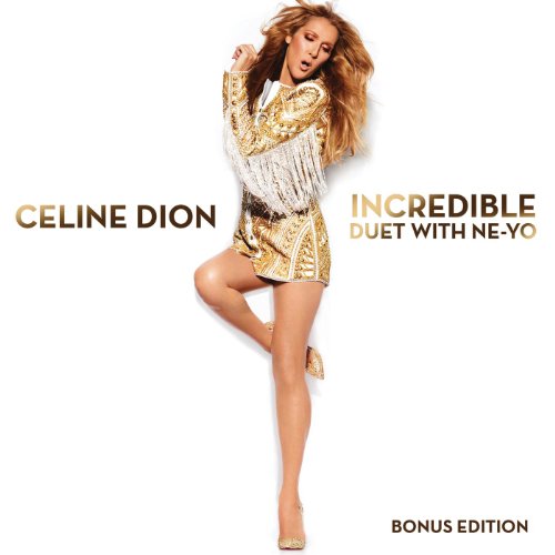 Incredible Bonus Edition - Celine Dion with Ne-Yo