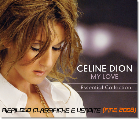 Riassuntoclassifiche e vendite My Love: Essential Collection fine 2008.